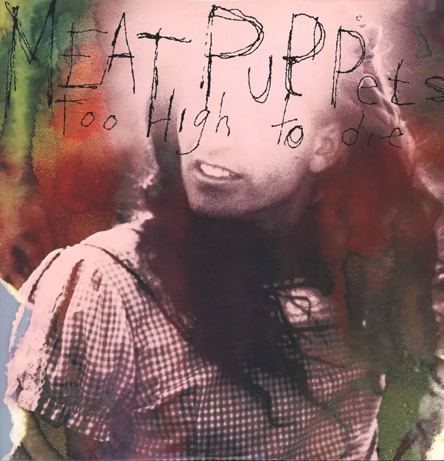MEAT PUPPETS - TOO HIGH TO DIE - INDIE EXCLUSIVE EDITION - HOT PINK COLOR - VINYL LP