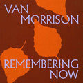 VAN MORRISON - REMEMBERING NOW - 2-LP - VINYL LP