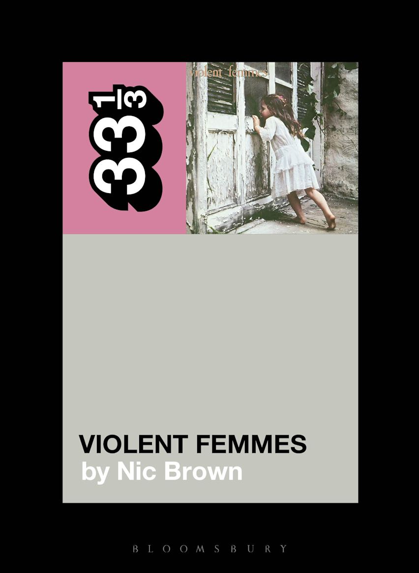 VIOLENT FEMMES - VIOLENT FEMMES - 33 1/3 BOOK
