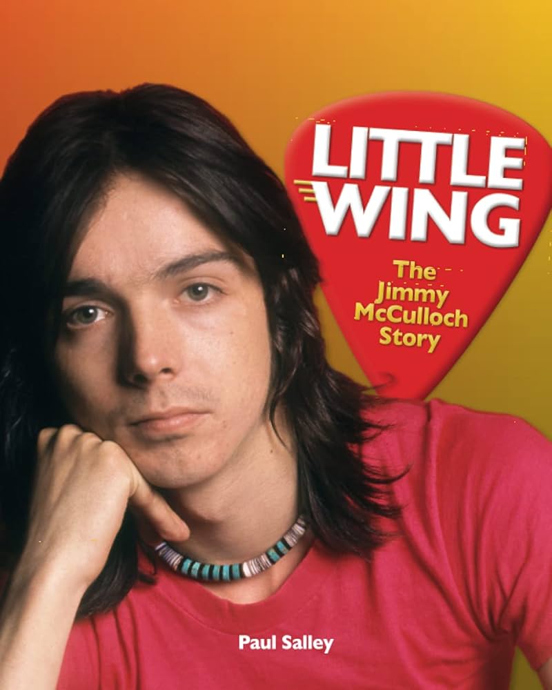 WINGS - LITTLE WING: THE JIMMY MCCULLOCH STORY - PAPERBACK - BOOK