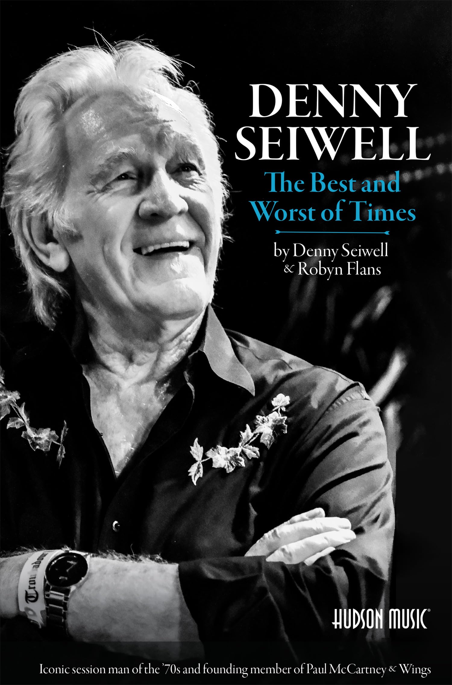 WINGS - DENNY SEIWELL - THE BEST AND WORST OF TIMES: ICONIC SESSION MAN OF THE '70s AND FOUNDING MEMBER OF PAUL MCCARTNEY & WINGS - SIGNED - PAPERBACK - BOOK