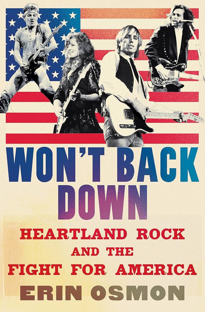 WON'T BACK DOWN: HEARTLAND ROCK AND THE FIGHT FOR AMERICA - HARDCOVER - BOOK