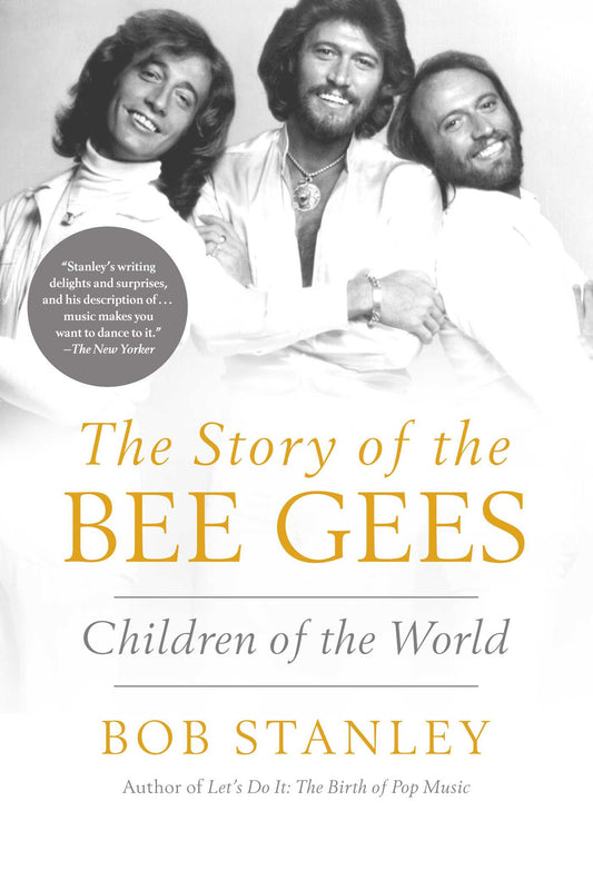 THE BEE GEES - THE STORY OF THE BEE GEES, CHILDREN OF THE WORLD - HARDCOVER - BOOK