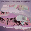 DOWNTOWN BOYS - PUBLIC LUXURY - OCEAN BLUE COLOR - VINYL LP
