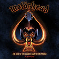 MOTORHEAD: THE RISE OF THE LOUDEST BAND IN THE WORLD - BOOK