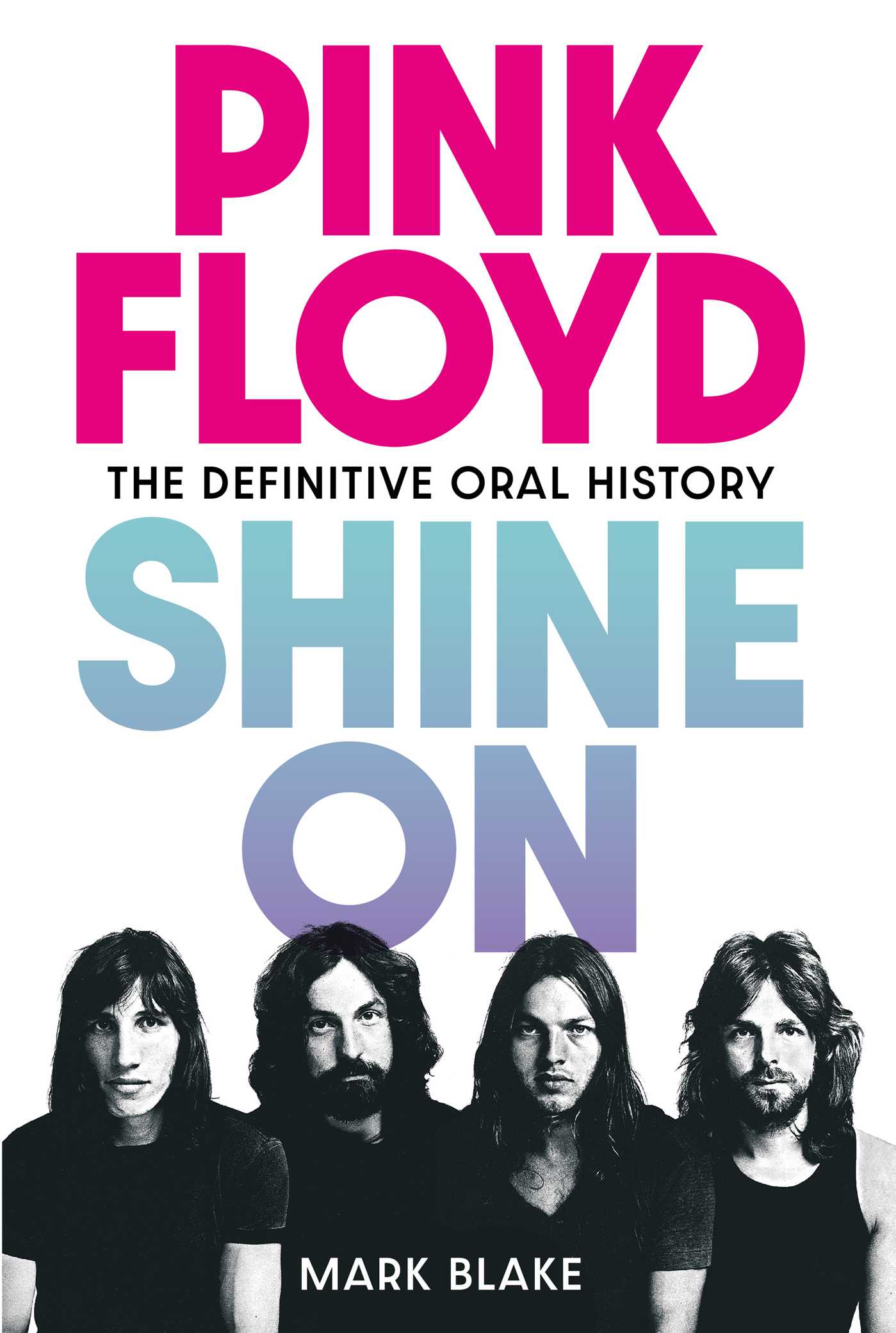 PINK FLOYD - PINK FLOYD SHINE ON: THE DEFINITIVE ORAL HISTORY - HARDCOVER - BOOK
