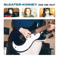 SLEATER-KINNEY - DIG ME OUT - VINYL LP