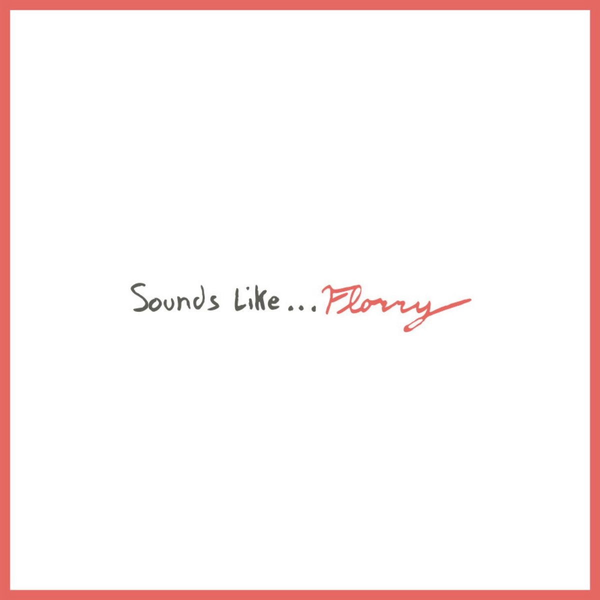 FLORRY - SOUNDS LIKE... FLORRY - VINYL LP