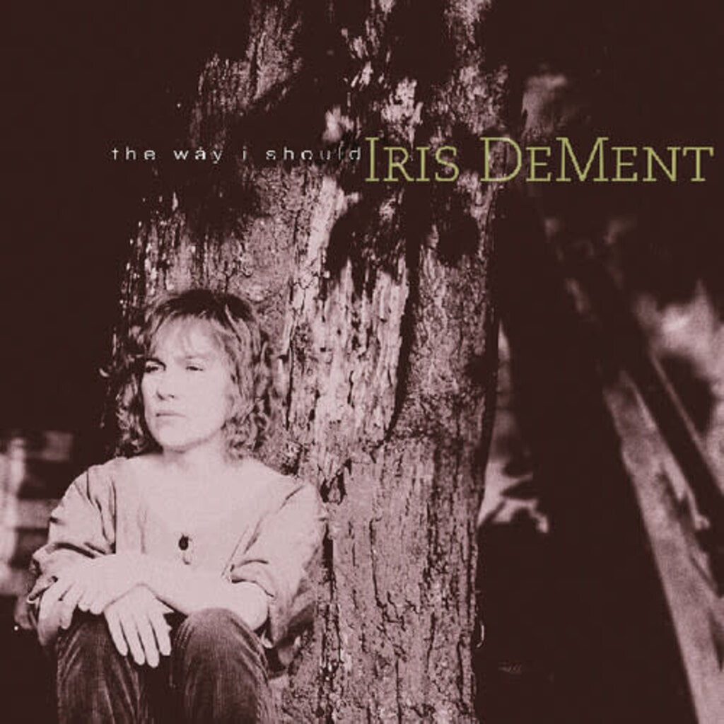 IRIS DEMENT - THE WAY I SHOULD - 30TH ANNIVERSARY EDITION - VINYL LP