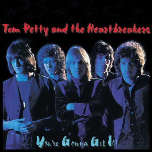 TOM PETTY AND THE HEARTBREAKERS - YOU'RE GONNA GET IT - VINYL LP