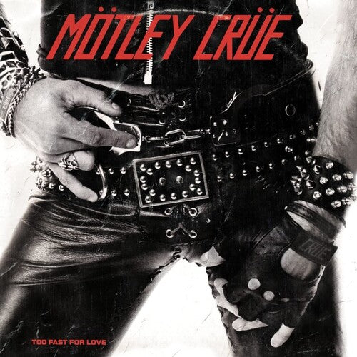 MOTLEY CRUE - TOO FAST FOR LOVE - VINYL LP