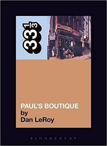 THE BEASTIE BOYS' PAUL'S BOUTIQUE BY DAN LEROY 33 1/3 COLLECTION BOOK