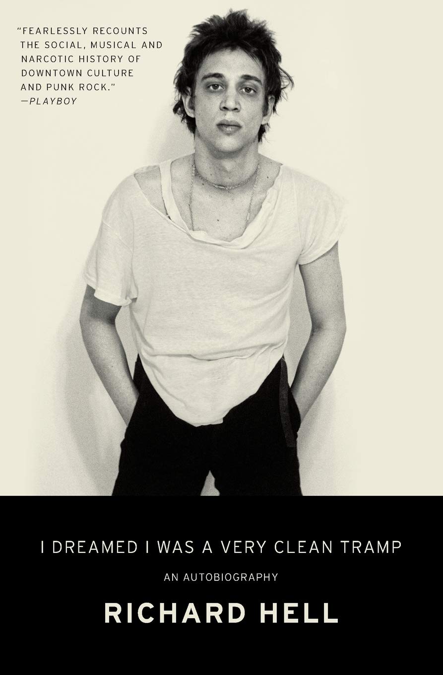 RICHARD HELL - SOÑÉ QUE ERA UN VAGABUNDO MUY LIMPIO: UNA AUTOBIOGRAFÍA - RÚSTICA - LIBRO