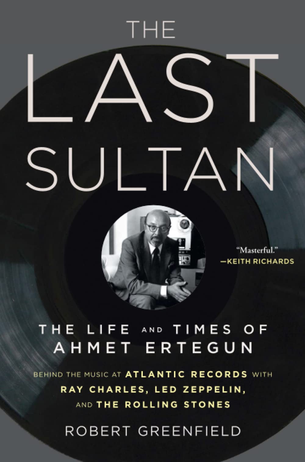 THE LAST SULTAN: THE LIFE AND TIMES OF AHMET ERTEGUN - BOOK