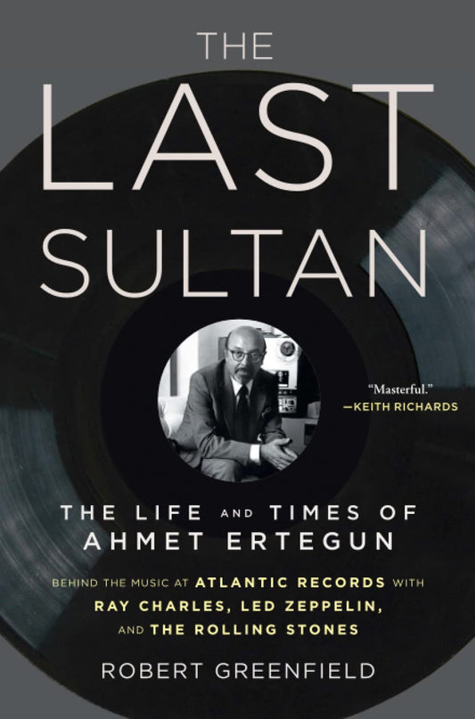 EL ÚLTIMO SULTAN: LA VIDA Y LA ÉPOCA DE AHMET ERTEGUN - LIBRO