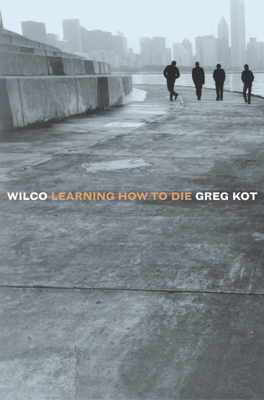 WILCO - WILCO: APRENDIENDO A MORIR - RÚSTICA - LIBRO