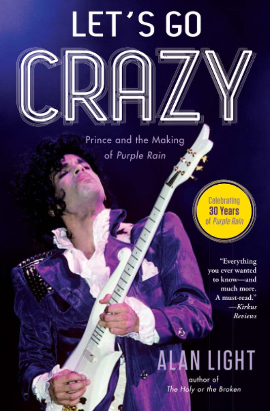 PRINCE - LET'S GO CRAZY: PRINCE AND THE MAKING OF PURPLE RAIN - BOOK