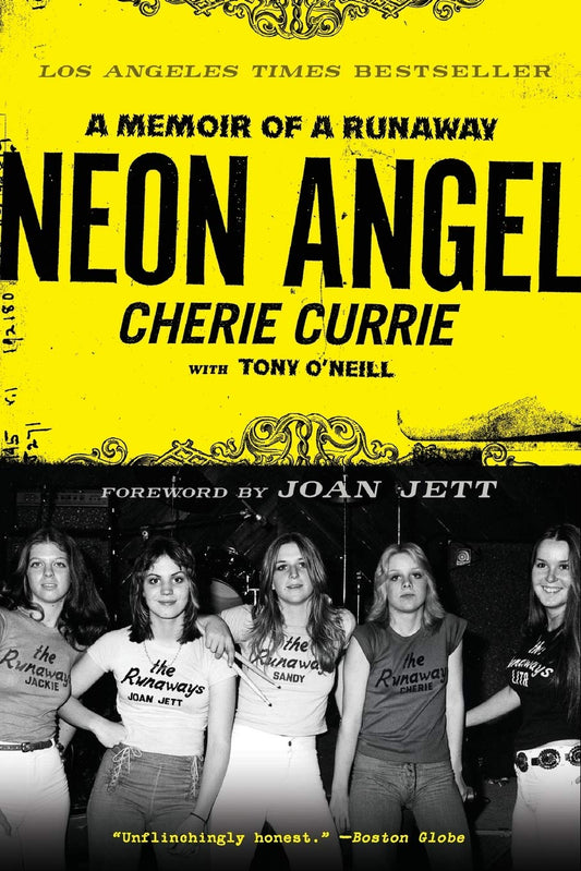 CHERIE CURRIE - NEON ANGEL: A MEMOIR OF A RUNAWAY - BOOK
