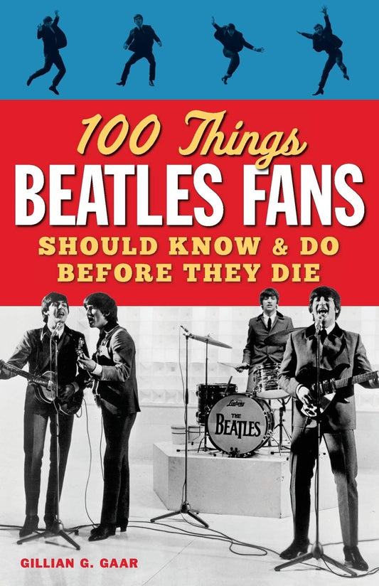 THE BEATLES - 100 THINGS BEATLES FANS SHOULD KNOW & DO BEFORE THEY DIE - PAPERBACK - BOOK