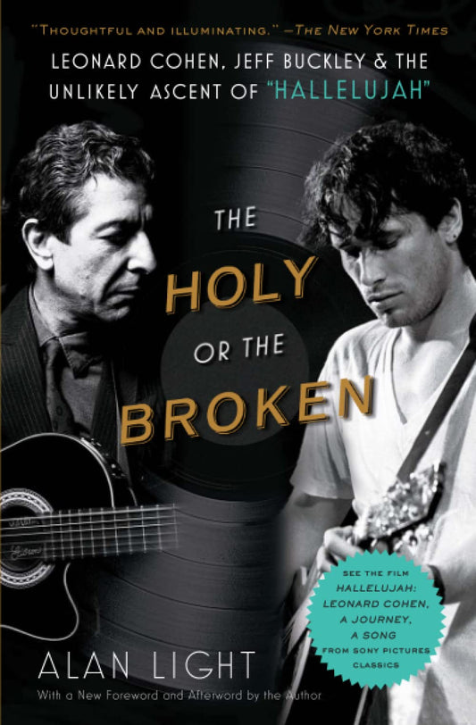 LEONARD COHEN - THE HOLY OR THE BROKEN: LEONARD COHEN, JEFF BUCKLEY AND THE UNLIKELY ASCENT OF "HALLELUJAH" - BOOK