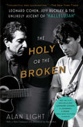 LEONARD COHEN - LO SANTO O LO QUEBRANTADO: LEONARD COHEN, JEFF BUCKLEY Y EL IMPARABLE ASCENSO DE "ALELUYA" - LIBRO