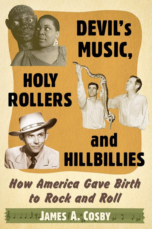 DEVIL'S MUSIC, HOLY ROLLERS AND HILLBILLIES: HOW AMERICA GAVE BIRTH TO ROCK AND ROLL - PAPERBACK - BOOK