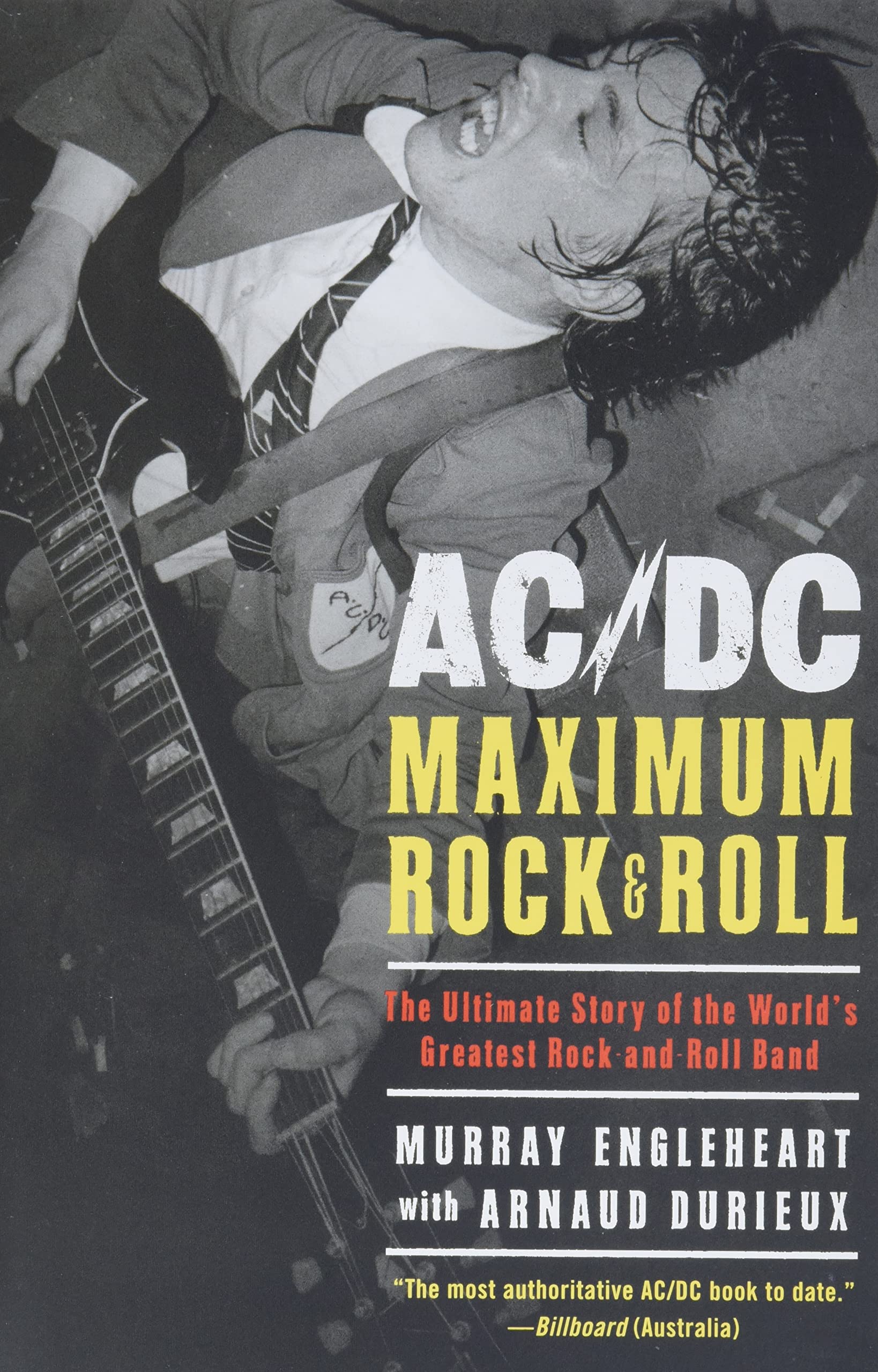 AC/DC - MAXIMUM ROCK & ROLL: THE ULTIMATE STORY OF THE WORLD'S GREATEST ROCK-AND-ROLL BAND - PAPERBACK - BOOK