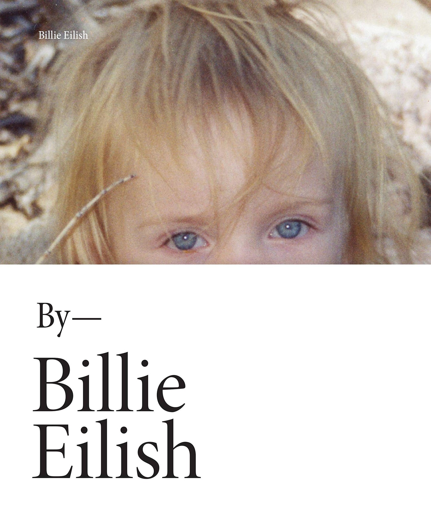 BILLIE EILISH - BY... BILLIE EILISH - HARDCOVER - BOOK