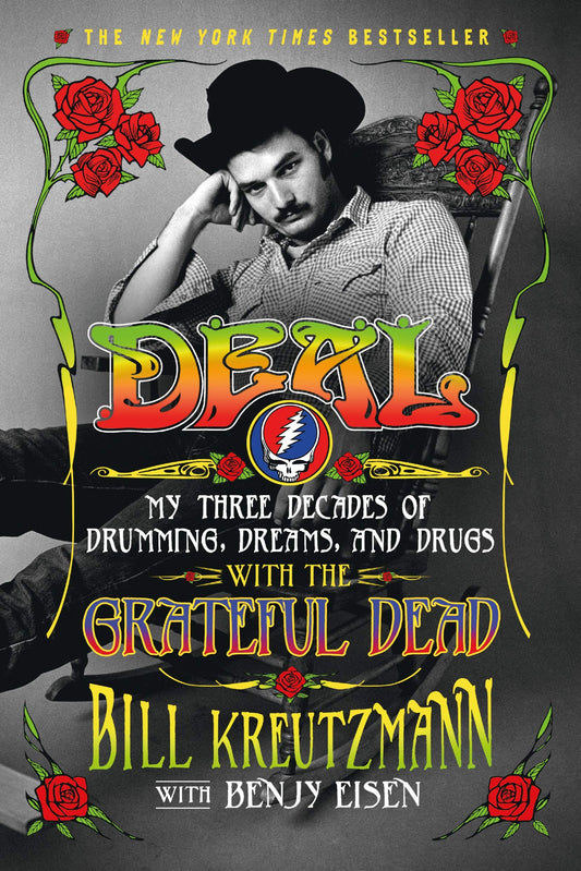 GRATEFUL DEAD - BILL KREUTZMANN - DEAL: MY THREE DECADES OF DRUMMING, DREAMS, AND DRUGS WITH THE GRATEFUL DEAD - BOOK