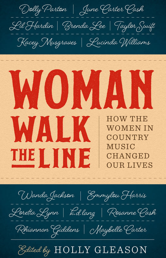 WOMAN WALK THE LINE: HOW THE WOMEN IN COUNTRY MUSIC CHANGED OUR LIVES - PAPERBACK - BOOK