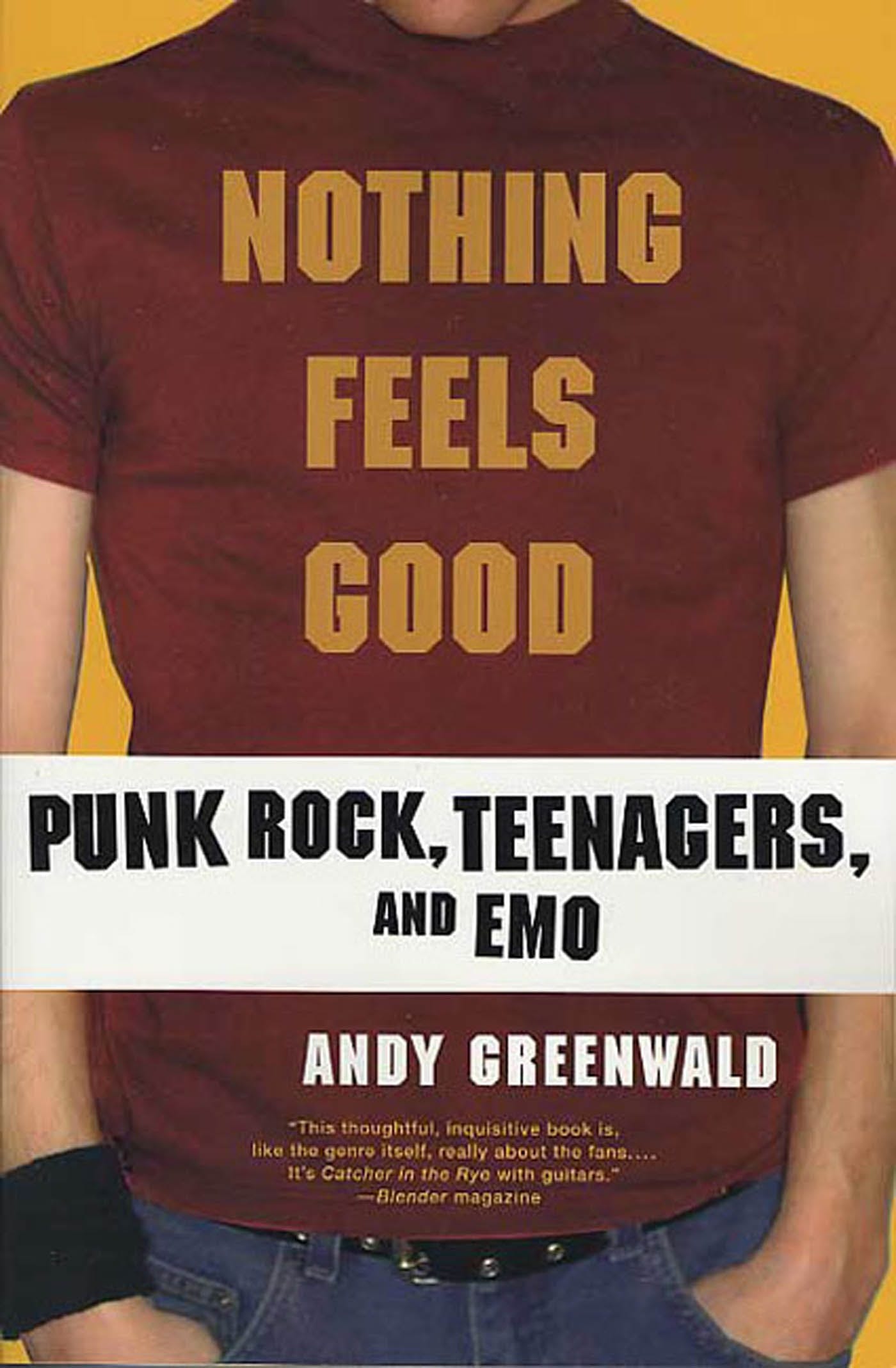 NOTHING FEELS GOOD: PUNK ROCK, TEENAGERS, AND EMO - PAPERBACK - BOOK