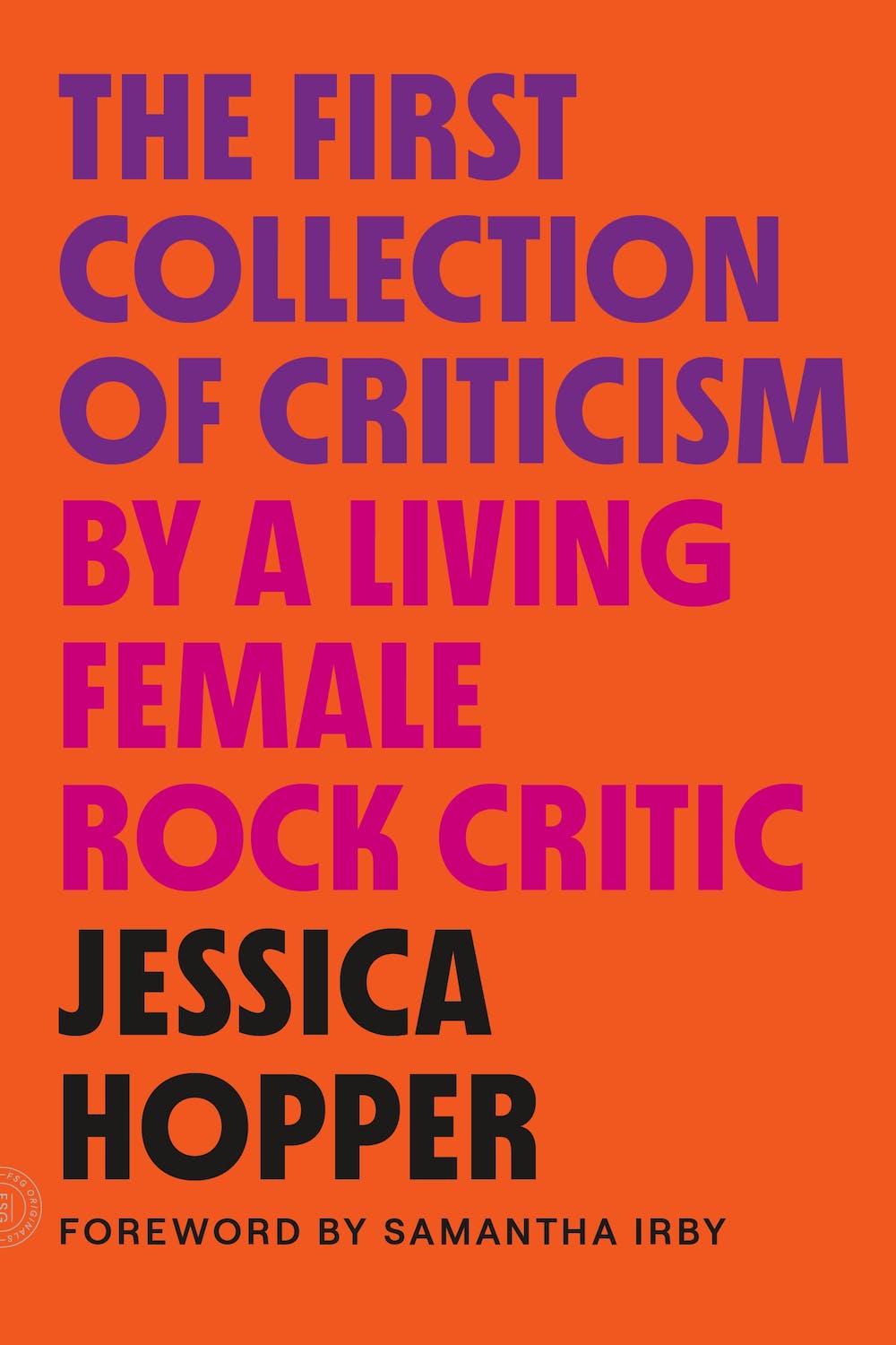 LA PRIMERA COLECCIÓN DE CRÍTICAS DE UNA CRÍTICA DE ROCK FEMENINA VIVA - RÚSTICA - LIBRO