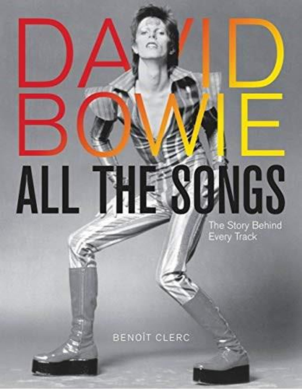 DAVID BOWIE - ALL THE SONGS: THE STORY BEHIND EVERY TRACK - HARDCOVER - BOOK