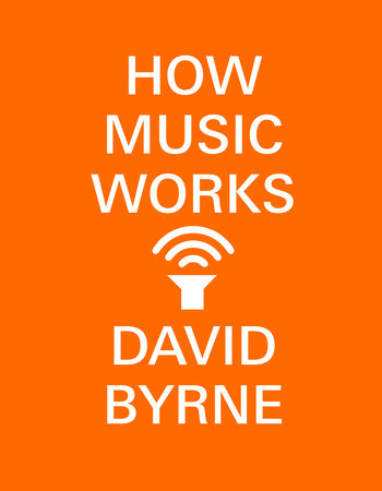 TALKING HEADS - DAVID BYRNE - HOW MUSIC WORKS - BOOK