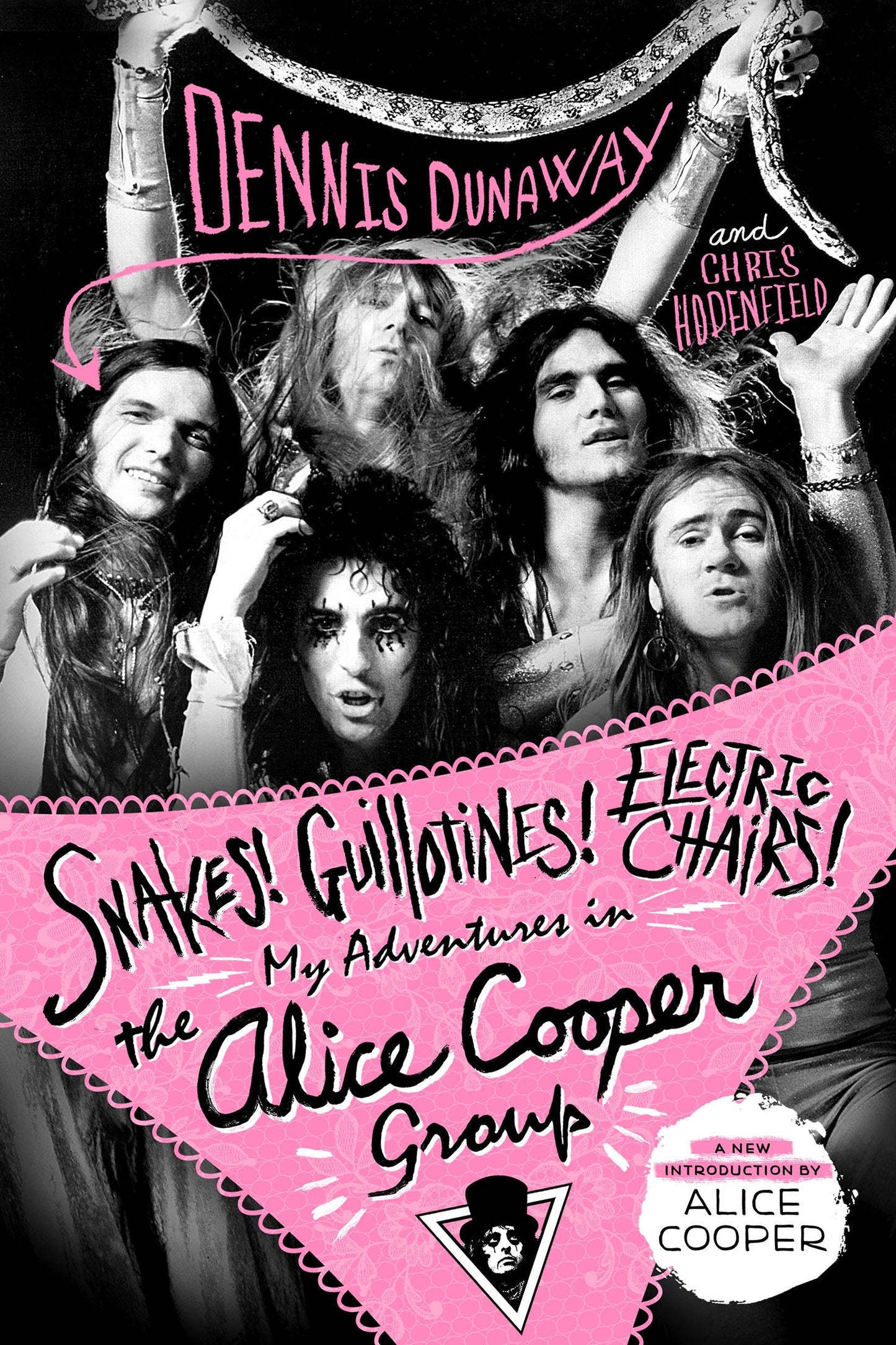 ALICE COOPER GROUP - SNAKES! GUILLOTINES! ELECTRIC CHAIRS!: MY ADVENTURES IN THE ALICE COOPER GROUP - PAPERBACK BOOK