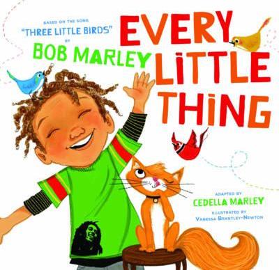 BOB MARLEY - EVERY LITTLE THING: BASED ON THE SONG "THREE LITTLE BIRDS" - BOARD BOOK