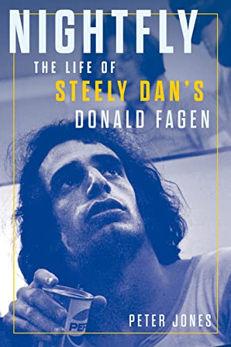 STEELY DAN - NIGHTFLY: THE LIFE OF STEELY DAN'S DONALD FAGEN - HARDCOVER - BOOK