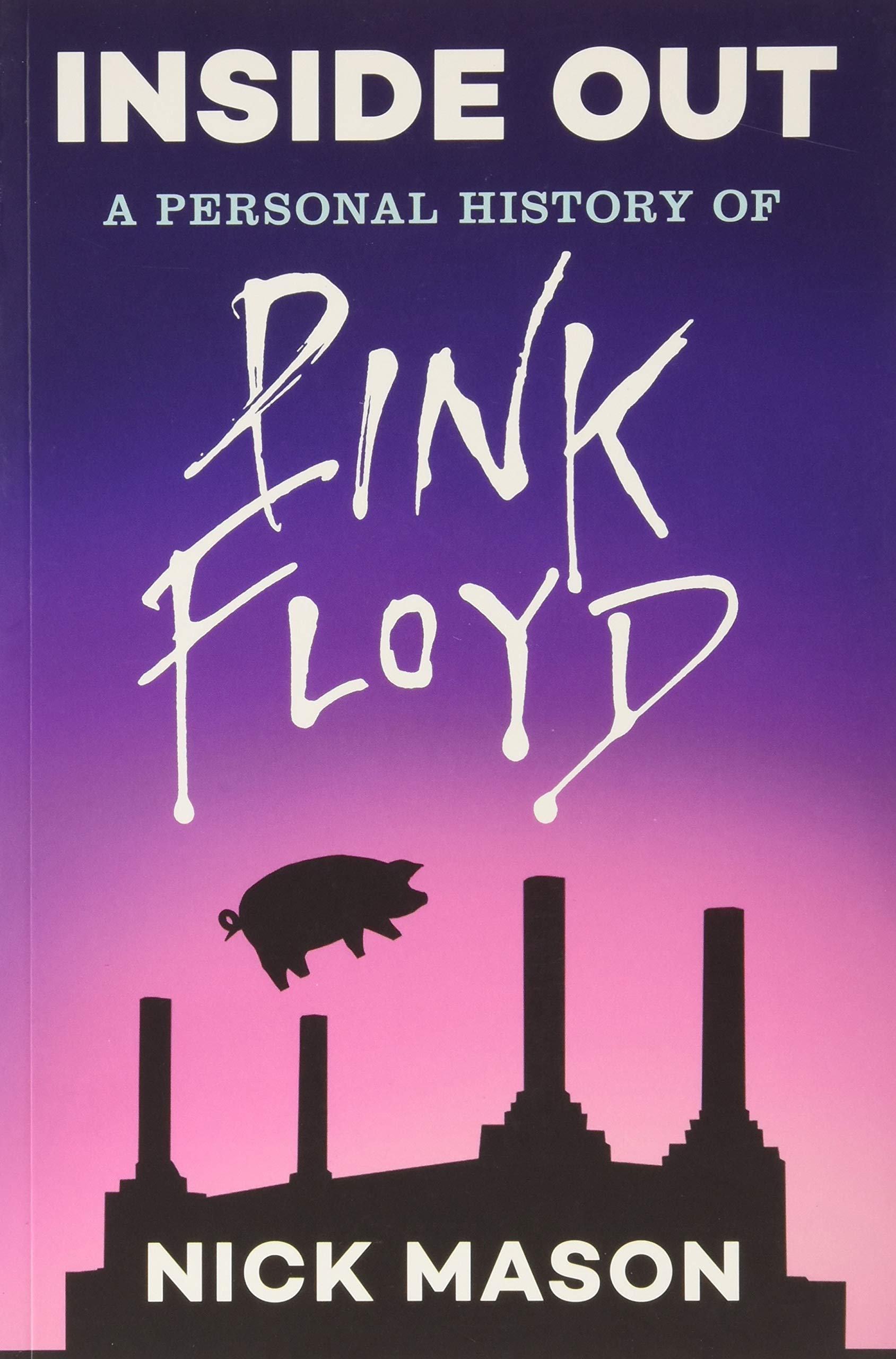 INSIDE OUT: A PERSONAL HISTORY OF PINK FLOYD
