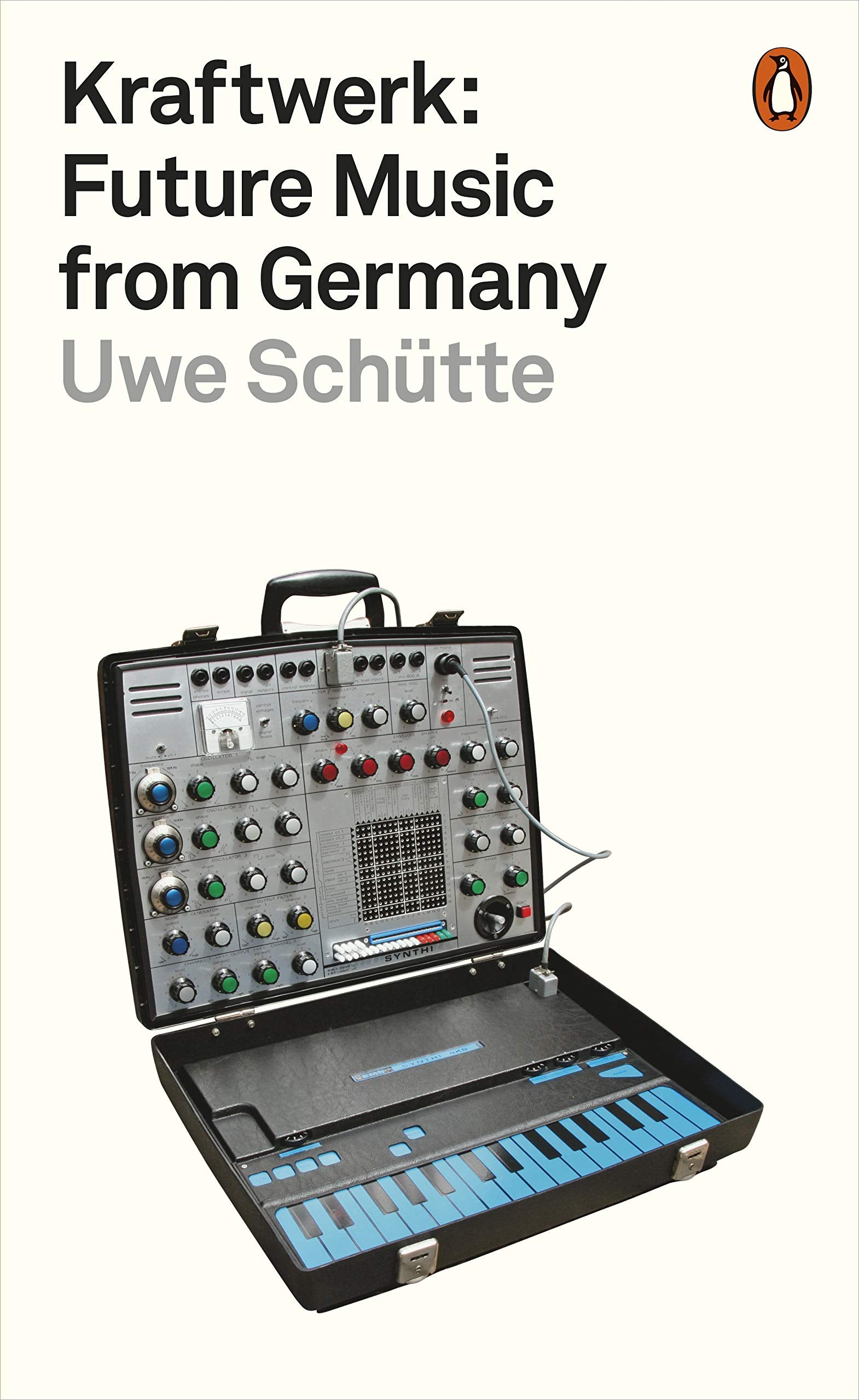 KRAFTWERK - KRAFTWERK: FUTURE MUSIC OF GERMANY - PAPERBACK - BOOK