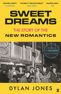 SWEET DREAMS THE STORY OF THE NEW ROMANTICS