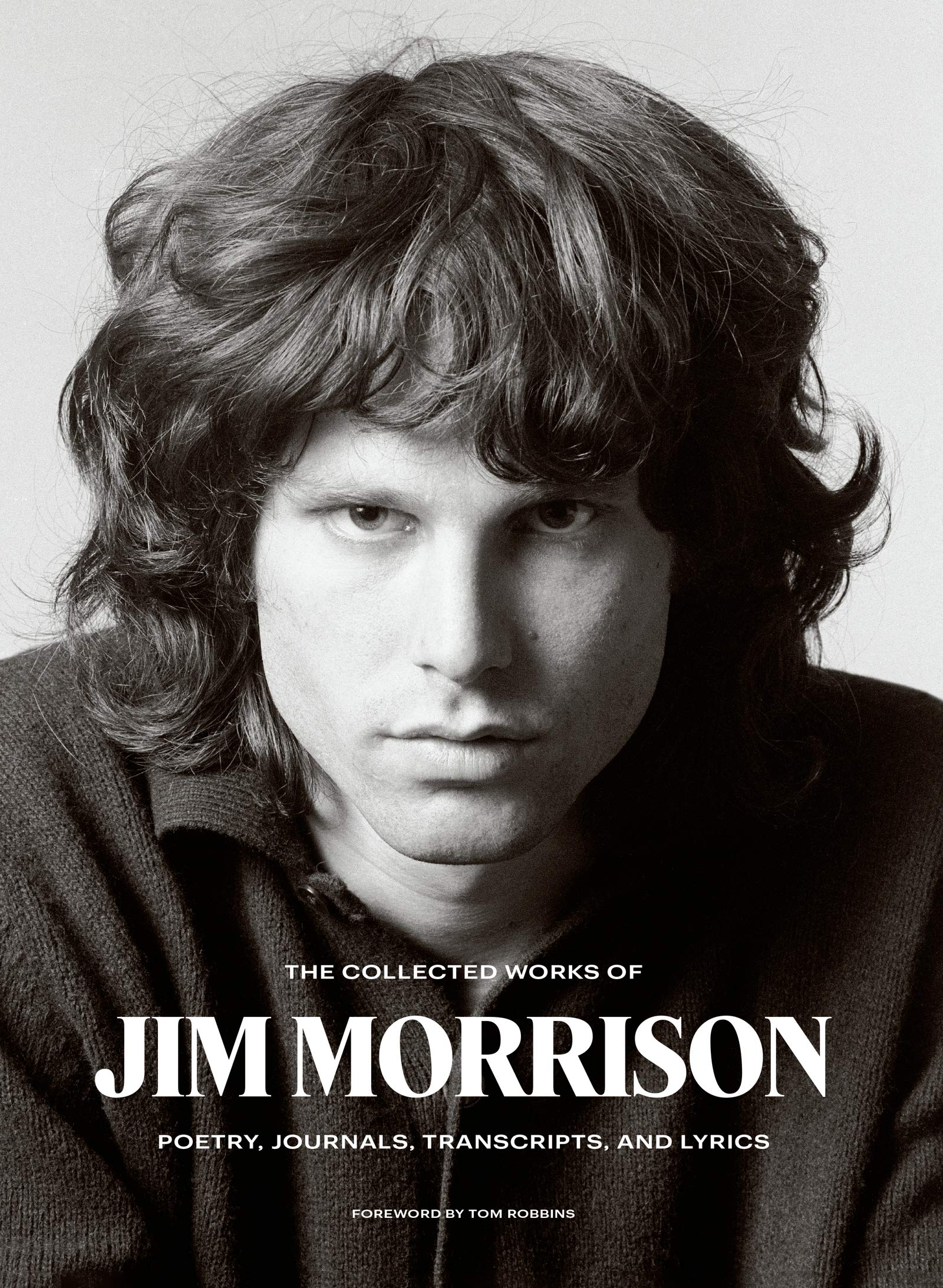 THE DOORS - JIM MORRISON - THE COLLECTED WORKS OF JIM MORRISON: POETRY, JOURNALS, TRANSCRIPTS AND LYRICS - BOOK