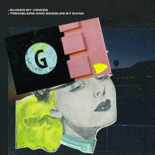 GUIDED BY VOICES - TREMBLERS AND GOGGLES BY RANK - VINYL LP