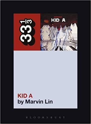 RADIOHEAD'S KID A BY MARVIN LIN 33 1/3 COLLECTION BOOK