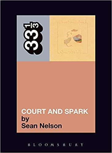 JONI MITCHELL'S COURT AND SPARK BY SEAN NELSON 33 1/3 COLLECTION BOOK