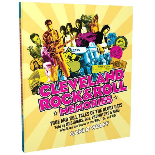 CLEVELAND ROCK AND ROLL MEMORIES: TRUE AND TALL TALES OF THE GLORY DAYS - PAPERBACK - BOOK