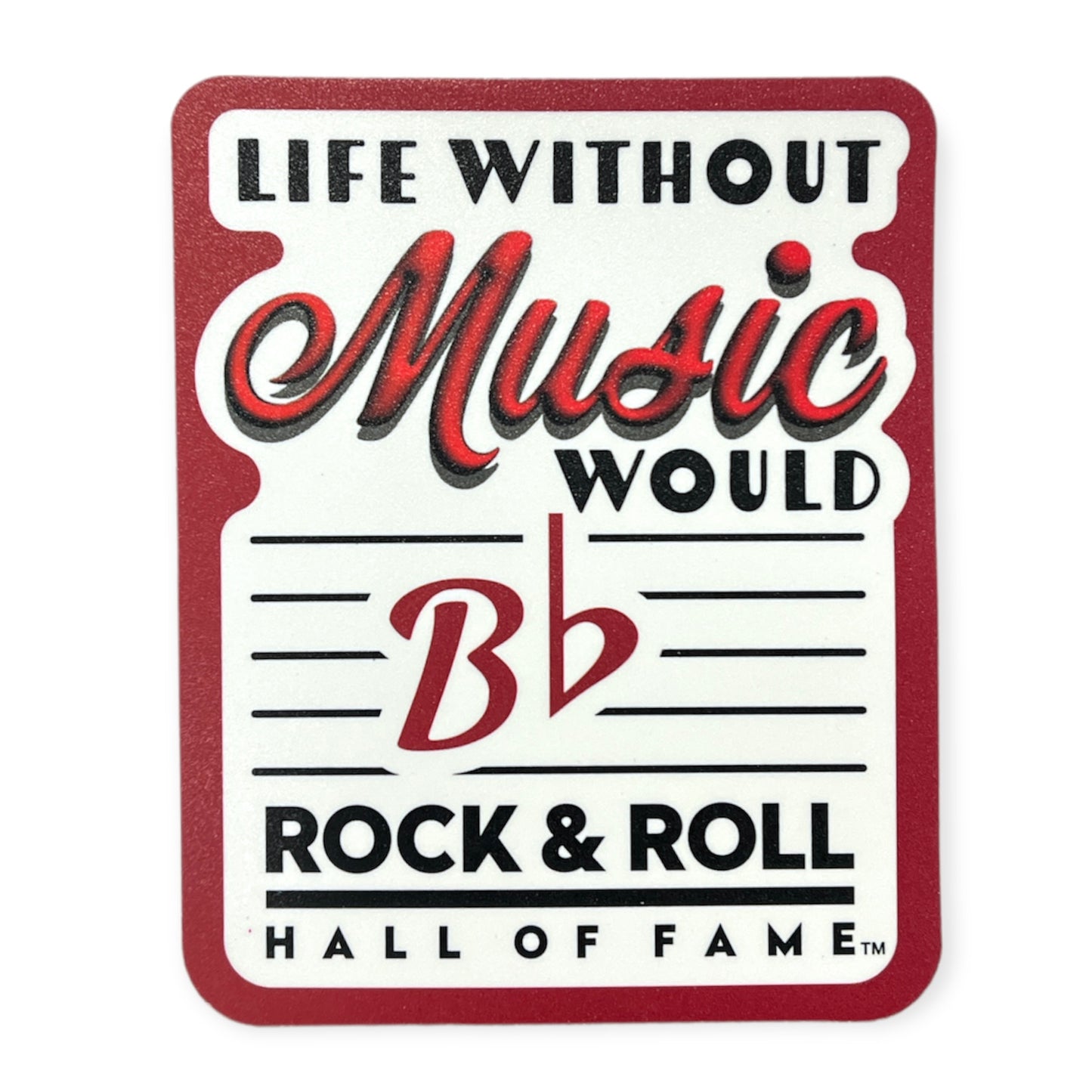 ROCK HALL LIFE WITHOUT MUSIC STICKER