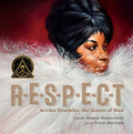 ARETHA FRANKLIN - R-E-S-P-E-C-T: ARETHA FRANKLIN, THE QUEEN OF SOUL - HARDCOVER - PICTURE BOOK
