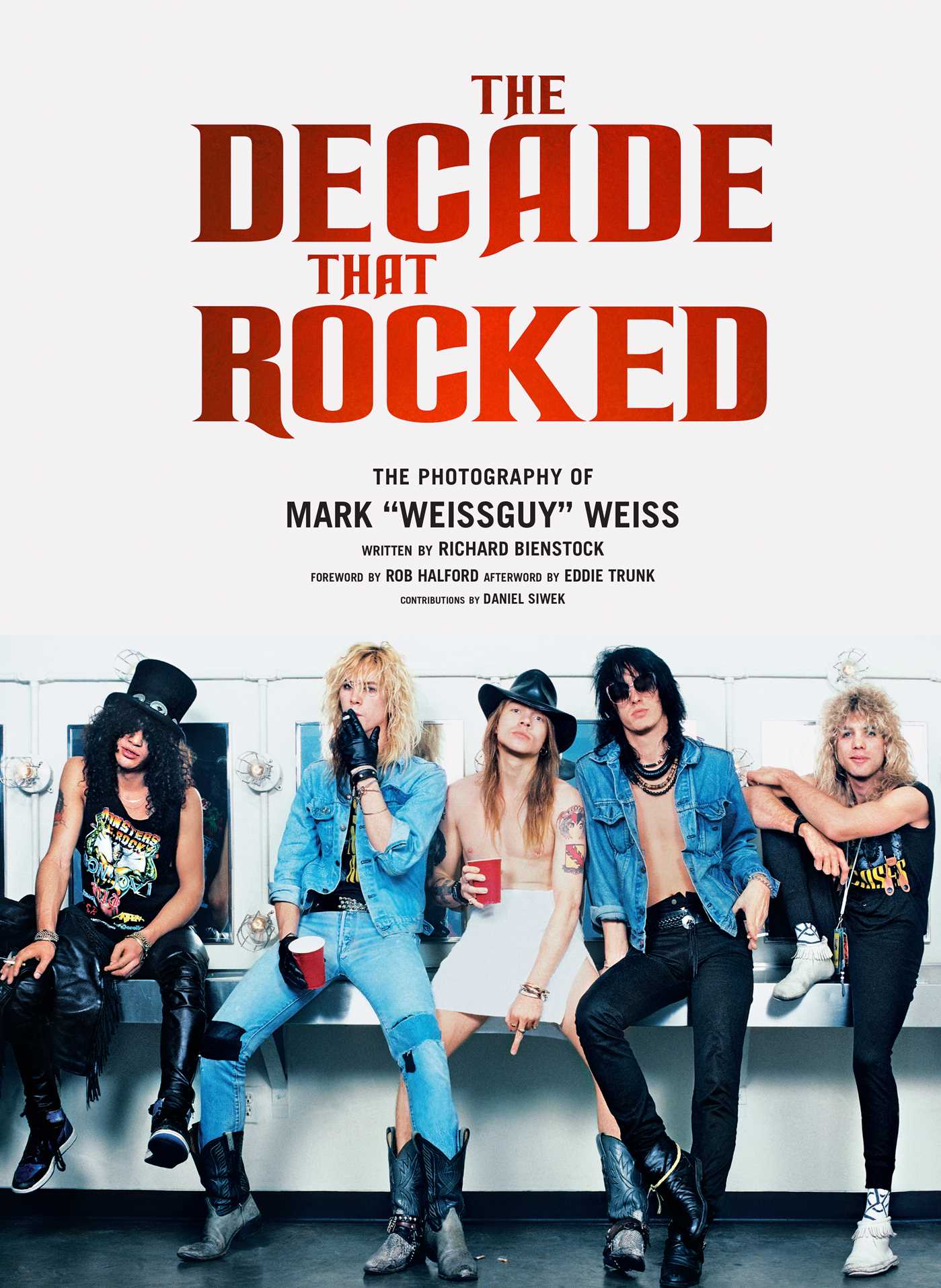 THE DECADE THAT ROCKED: THE PHOTOGRAPHY OF MARK "WEISSGUY" WEISS - HARDCOVER - BOOK